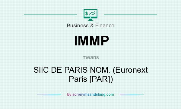 What does IMMP mean? It stands for SIIC DE PARIS NOM. (Euronext Paris [PAR])