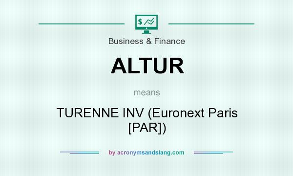 What does ALTUR mean? It stands for TURENNE INV (Euronext Paris [PAR])