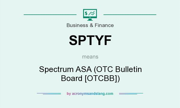What does SPTYF mean? It stands for Spectrum ASA (OTC Bulletin Board [OTCBB])