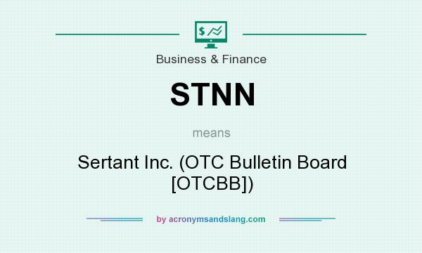 What does STNN mean? It stands for Sertant Inc. (OTC Bulletin Board [OTCBB])