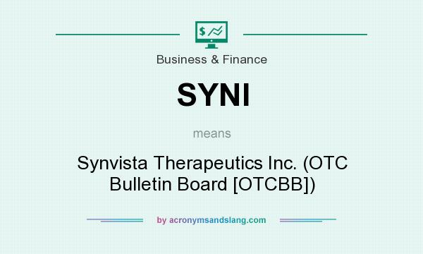 What does SYNI mean? It stands for Synvista Therapeutics Inc. (OTC Bulletin Board [OTCBB])
