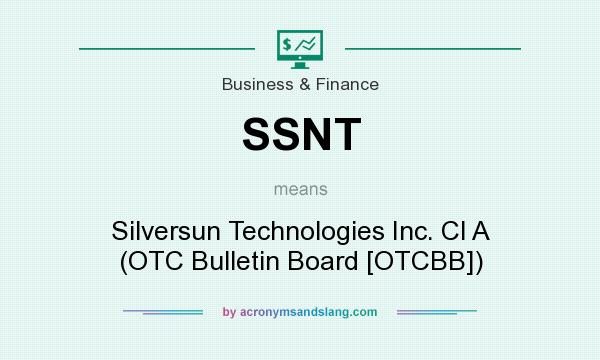 What does SSNT mean? It stands for Silversun Technologies Inc. Cl A (OTC Bulletin Board [OTCBB])