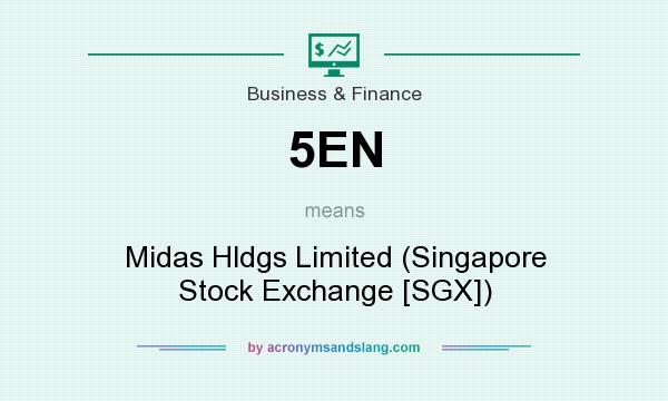 What does 5EN mean? It stands for Midas Hldgs Limited (Singapore Stock Exchange [SGX])