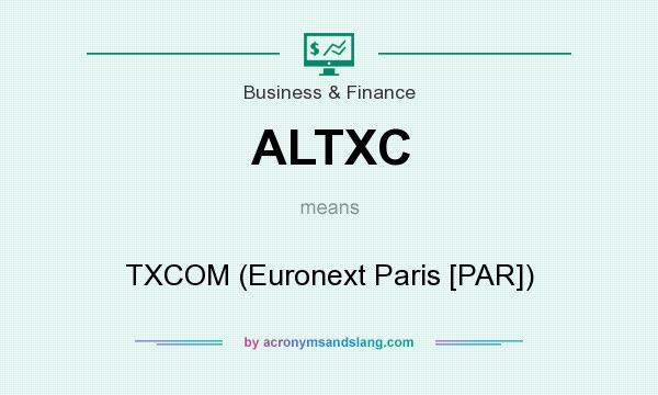 What does ALTXC mean? It stands for TXCOM (Euronext Paris [PAR])