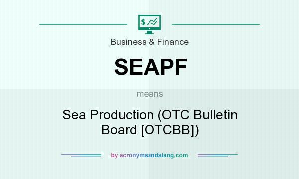 What does SEAPF mean? It stands for Sea Production (OTC Bulletin Board [OTCBB])