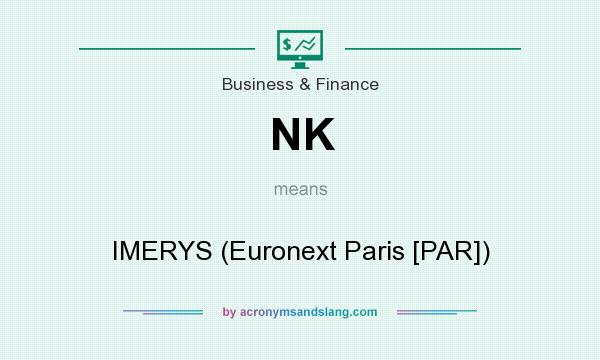 What does NK mean? It stands for IMERYS (Euronext Paris [PAR])
