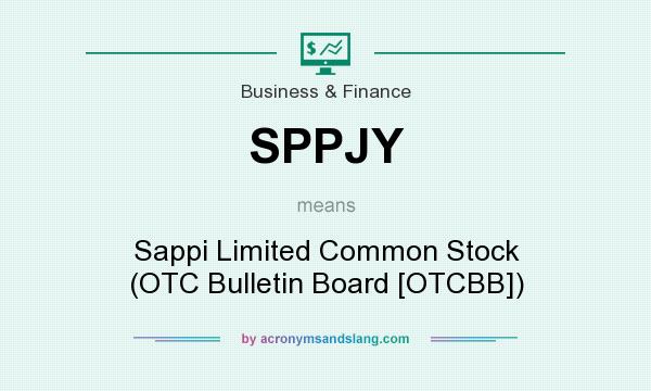 What does SPPJY mean? It stands for Sappi Limited Common Stock (OTC Bulletin Board [OTCBB])