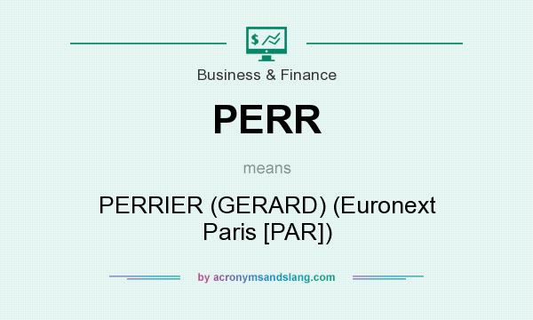 What does PERR mean? It stands for PERRIER (GERARD) (Euronext Paris [PAR])