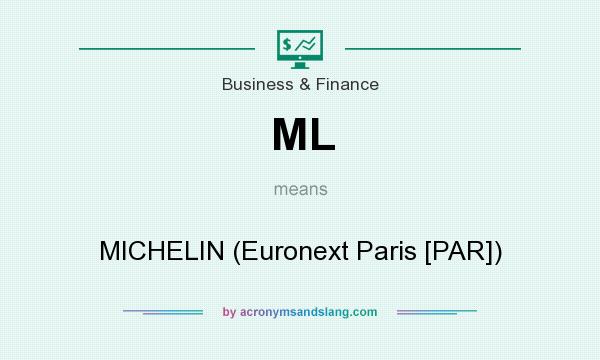 What does ML mean? It stands for MICHELIN (Euronext Paris [PAR])