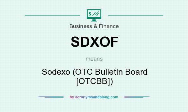 What does SDXOF mean? It stands for Sodexo (OTC Bulletin Board [OTCBB])