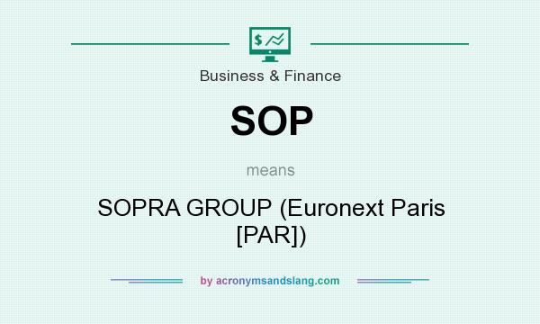 What does SOP mean? It stands for SOPRA GROUP (Euronext Paris [PAR])