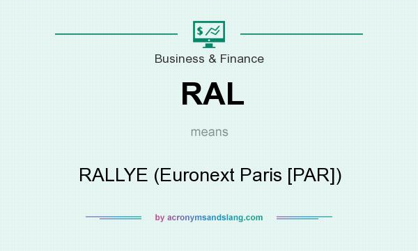 What does RAL mean? It stands for RALLYE (Euronext Paris [PAR])