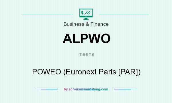What does ALPWO mean? It stands for POWEO (Euronext Paris [PAR])