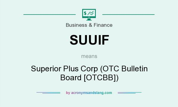 What does SUUIF mean? It stands for Superior Plus Corp (OTC Bulletin Board [OTCBB])