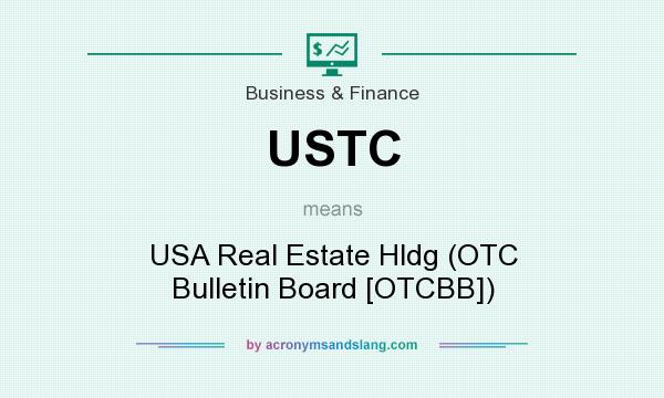 What does USTC mean? It stands for USA Real Estate Hldg (OTC Bulletin Board [OTCBB])