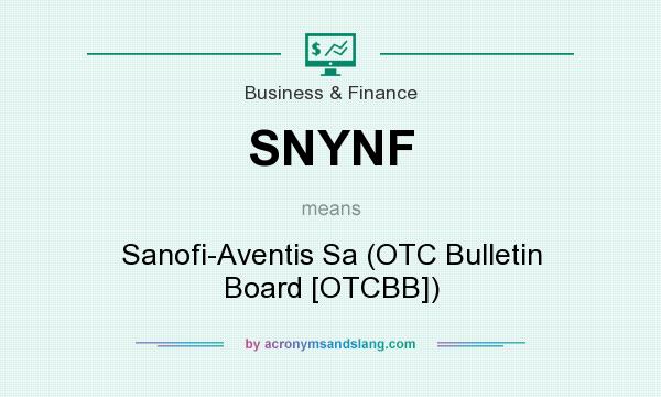 What does SNYNF mean? It stands for Sanofi-Aventis Sa (OTC Bulletin Board [OTCBB])