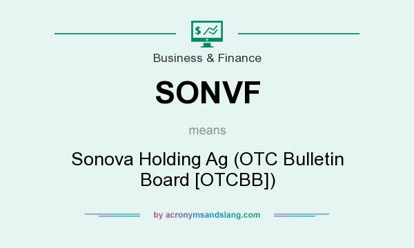 What does SONVF mean? It stands for Sonova Holding Ag (OTC Bulletin Board [OTCBB])