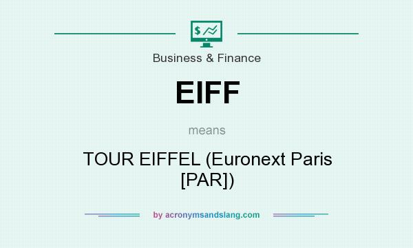 What does EIFF mean? It stands for TOUR EIFFEL (Euronext Paris [PAR])