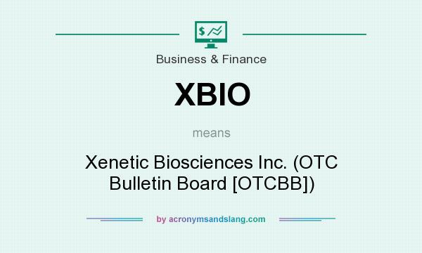 What does XBIO mean? It stands for Xenetic Biosciences Inc. (OTC Bulletin Board [OTCBB])