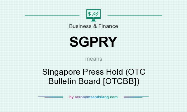 What does SGPRY mean? It stands for Singapore Press Hold (OTC Bulletin Board [OTCBB])