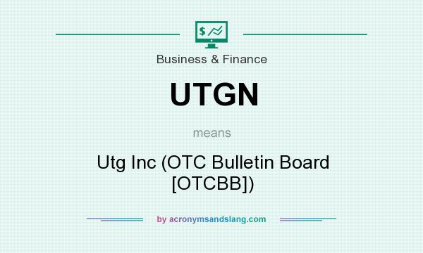 What does UTGN mean? It stands for Utg Inc (OTC Bulletin Board [OTCBB])