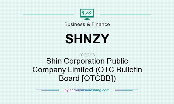 What does SHNZY mean? It stands for Shin Corporation Public Company Limited (OTC Bulletin Board [OTCBB])