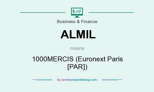What does ALMIL mean? It stands for 1000MERCIS (Euronext Paris [PAR])