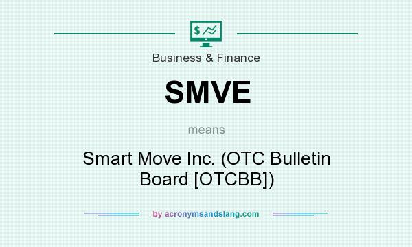 What does SMVE mean? It stands for Smart Move Inc. (OTC Bulletin Board [OTCBB])