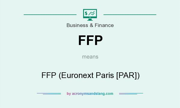 What does FFP mean? It stands for FFP (Euronext Paris [PAR])