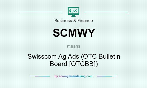 What does SCMWY mean? It stands for Swisscom Ag Ads (OTC Bulletin Board [OTCBB])