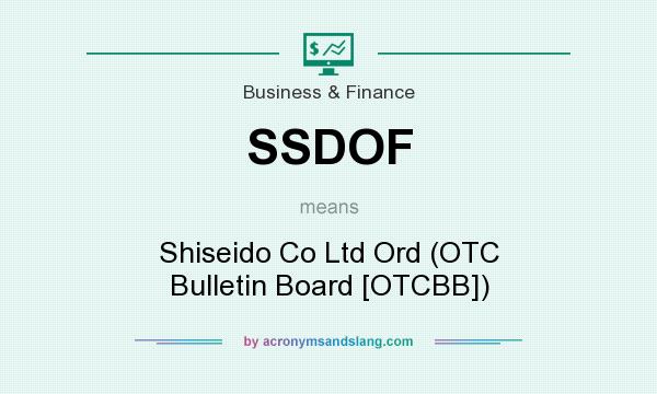 What does SSDOF mean? It stands for Shiseido Co Ltd Ord (OTC Bulletin Board [OTCBB])