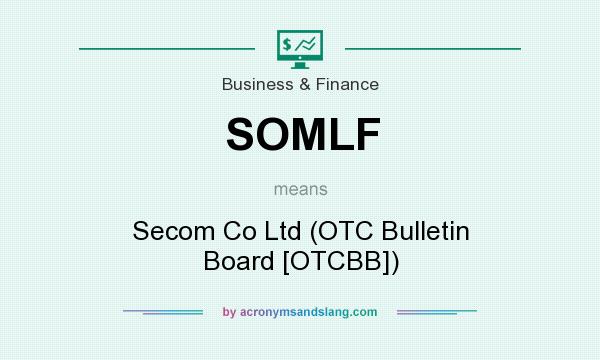 What does SOMLF mean? It stands for Secom Co Ltd (OTC Bulletin Board [OTCBB])