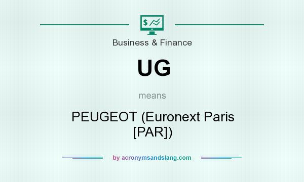 What does UG mean? It stands for PEUGEOT (Euronext Paris [PAR])