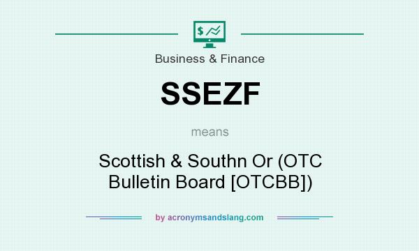 What does SSEZF mean? It stands for Scottish & Southn Or (OTC Bulletin Board [OTCBB])
