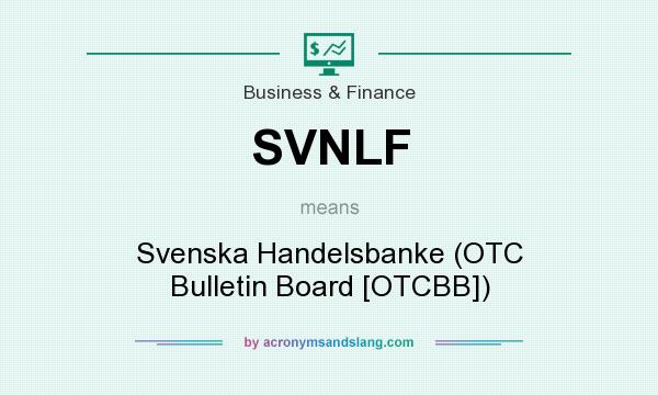 What does SVNLF mean? It stands for Svenska Handelsbanke (OTC Bulletin Board [OTCBB])