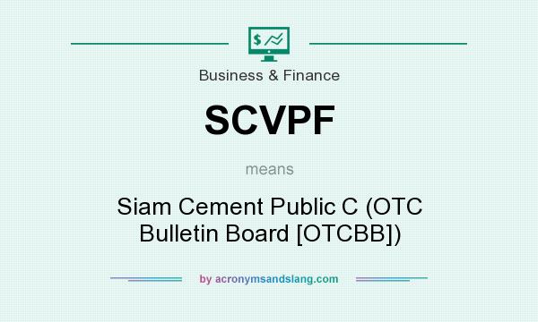 What does SCVPF mean? It stands for Siam Cement Public C (OTC Bulletin Board [OTCBB])