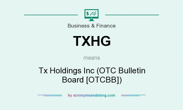 What does TXHG mean? It stands for Tx Holdings Inc (OTC Bulletin Board [OTCBB])