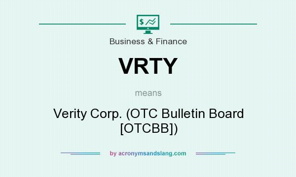 What does VRTY mean? It stands for Verity Corp. (OTC Bulletin Board [OTCBB])