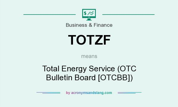 What does TOTZF mean? It stands for Total Energy Service (OTC Bulletin Board [OTCBB])