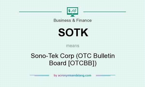 What does SOTK mean? It stands for Sono-Tek Corp (OTC Bulletin Board [OTCBB])
