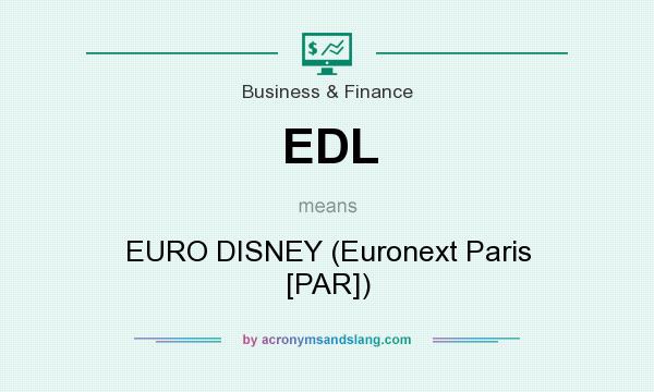 What does EDL mean? It stands for EURO DISNEY (Euronext Paris [PAR])