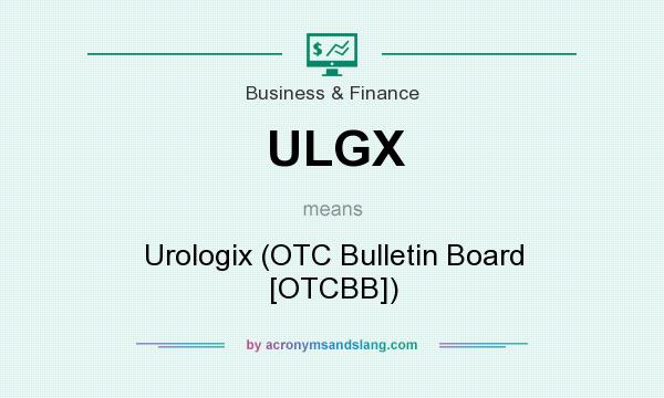 What does ULGX mean? It stands for Urologix (OTC Bulletin Board [OTCBB])