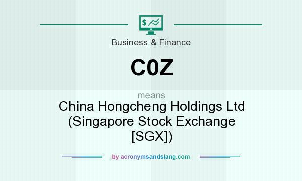What does C0Z mean? It stands for China Hongcheng Holdings Ltd (Singapore Stock Exchange [SGX])