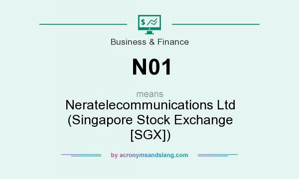 What does N01 mean? It stands for Neratelecommunications Ltd (Singapore Stock Exchange [SGX])