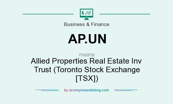 What does AP.UN mean? It stands for Allied Properties Real Estate Inv Trust (Toronto Stock Exchange [TSX])