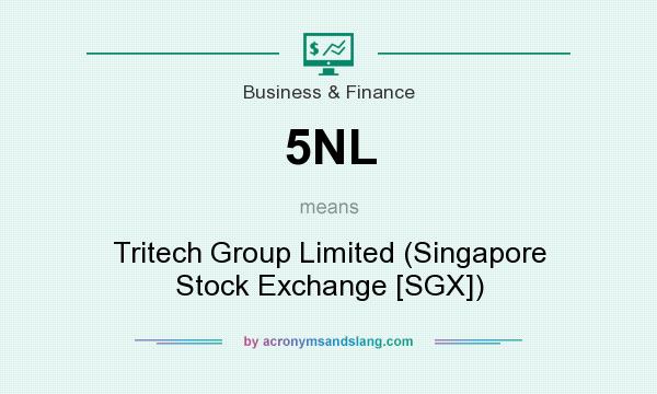 What does 5NL mean? It stands for Tritech Group Limited (Singapore Stock Exchange [SGX])