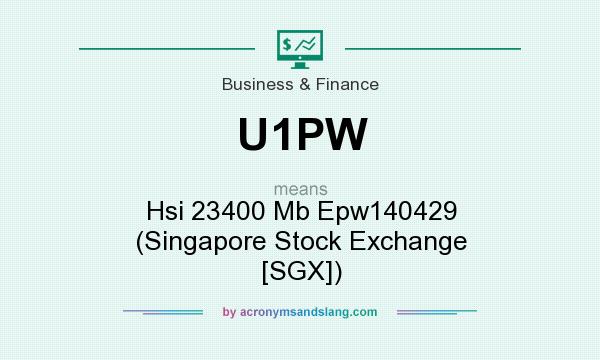 What does U1PW mean? It stands for Hsi 23400 Mb Epw140429 (Singapore Stock Exchange [SGX])