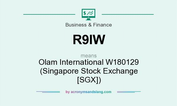 What does R9IW mean? It stands for Olam International W180129 (Singapore Stock Exchange [SGX])