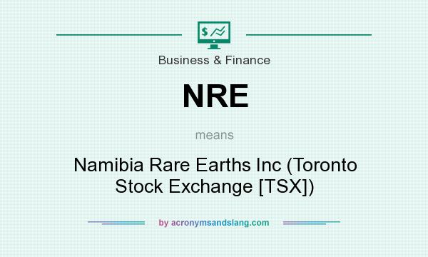 What does NRE mean? It stands for Namibia Rare Earths Inc (Toronto Stock Exchange [TSX])