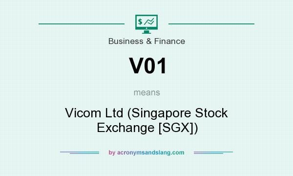 What does V01 mean? It stands for Vicom Ltd (Singapore Stock Exchange [SGX])